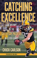 Catching Excellence: The History of the Green Bay Packers in Eleven Games hind ja info | Tervislik eluviis ja toitumine | kaup24.ee