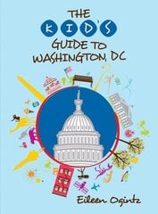 Kid's Guide to Washington, DC Third Edition цена и информация | Книги для подростков и молодежи | kaup24.ee