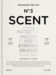 Packaged for Life: Scent: Packaging design for everyday objects hind ja info | Majandusalased raamatud | kaup24.ee
