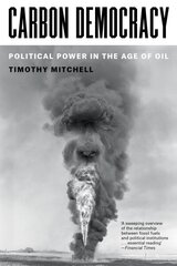 Carbon Democracy: Political Power in the Age of Oil 3rd edition цена и информация | Книги по социальным наукам | kaup24.ee