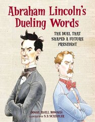 Abraham Lincoln's Dueling Words: The Duel that Shaped a Future President hind ja info | Noortekirjandus | kaup24.ee