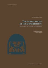 Lamentations of Isis and Nephthys: Fragmentary Osirian Papyri, Part I 2 Volumes, Volume 46 hind ja info | Ajalooraamatud | kaup24.ee