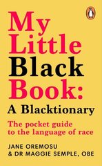 My Little Black Book: A Blacktionary: The pocket guide to the language of race hind ja info | Ühiskonnateemalised raamatud | kaup24.ee