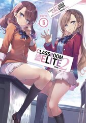 Classroom of the Elite: Year 2 (Light Novel) Vol. 5 цена и информация | Фантастика, фэнтези | kaup24.ee