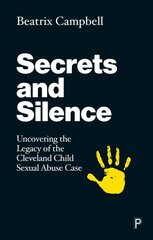 Secrets and Silence: Uncovering the Legacy of the Cleveland Child Sexual Abuse Case цена и информация | Книги по социальным наукам | kaup24.ee