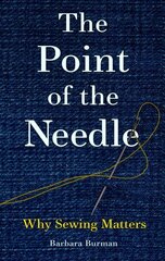 Point of the Needle: Why Sewing Matters hind ja info | Ajalooraamatud | kaup24.ee