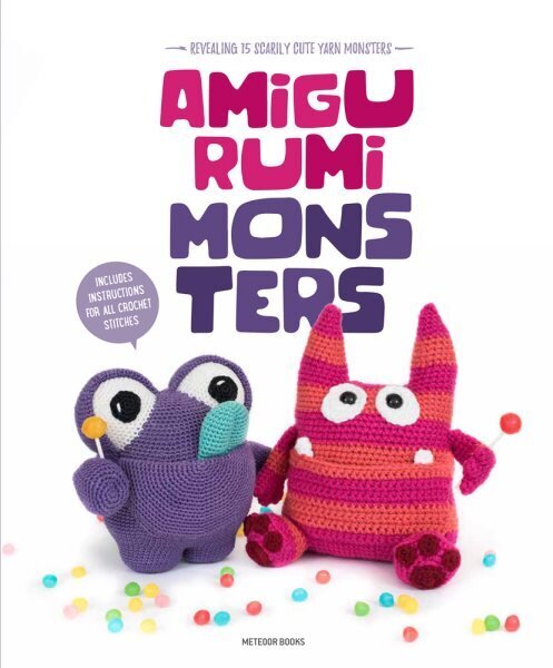 Amigurumi Monsters: Revealing 15 Scarily Cute Yarn Monsters hind ja info | Tervislik eluviis ja toitumine | kaup24.ee