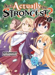 Am I Actually The Strongest? 3 (light Novel) hind ja info | Fantaasia, müstika | kaup24.ee