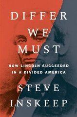 Differ We Must: How Lincoln Succeeded in a Divided America hind ja info | Elulooraamatud, biograafiad, memuaarid | kaup24.ee