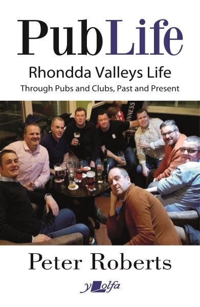 Pub Life - Last Orders at Rhondda Pubs and Clubs past and Present цена и информация | Ajalooraamatud | kaup24.ee