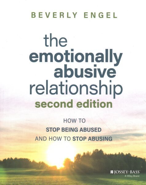 Emotionally Abusive Relationship: How to Stop Being Abused and How to Stop Abusing 2nd edition hind ja info | Eneseabiraamatud | kaup24.ee