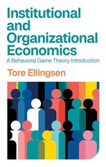 Institutional and Organizational Economics: A Behavioral Game Theory Introduction цена и информация | Книги по экономике | kaup24.ee