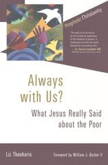 Always with Us?: What Jesus Really Said about the Poor цена и информация | Духовная литература | kaup24.ee