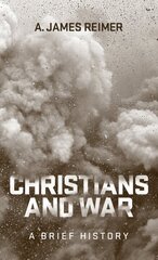 Christians and War: A Brief History hind ja info | Usukirjandus, religioossed raamatud | kaup24.ee