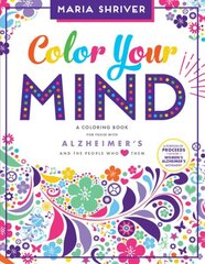 Color Your Mind: A Coloring Book for Those with Alzheimer's and the People Who Love Them цена и информация | Самоучители | kaup24.ee