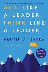 Act Like a Leader, Think Like a Leader, Updated Edition of the Global Bestseller, With a New Preface Revised edition hind ja info | Eneseabiraamatud | kaup24.ee