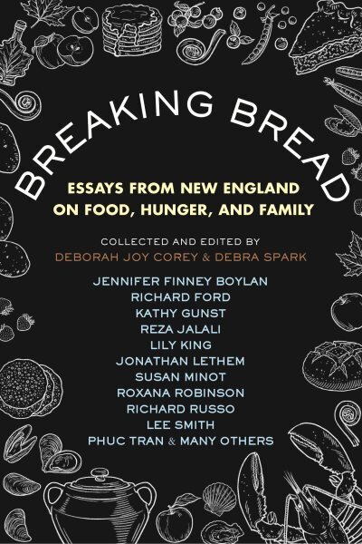 Breaking Bread: Essays from New England on Food, Hunger, and Family hind ja info | Retseptiraamatud  | kaup24.ee