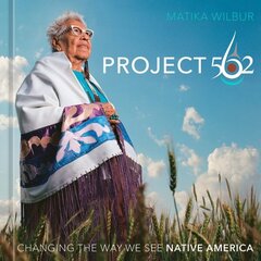 Project 562: Changing the Way We See Native America цена и информация | Книги по фотографии | kaup24.ee