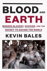 Blood and Earth: Modern Slavery, Ecocide, and the Secret to Saving the World цена и информация | Исторические книги | kaup24.ee