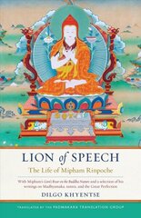 Lion of Speech: The Life of Mipham Rinpoche hind ja info | Usukirjandus, religioossed raamatud | kaup24.ee