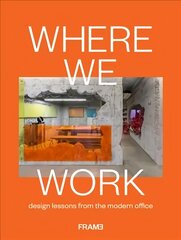 Where We Work: Design Lessons from the Modern Office цена и информация | Книги по архитектуре | kaup24.ee