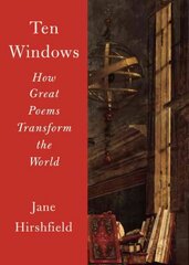 Ten Windows: How Great Poems Transform the World hind ja info | Ajalooraamatud | kaup24.ee