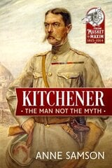 Kitchener: The Man Not the Myth hind ja info | Elulooraamatud, biograafiad, memuaarid | kaup24.ee