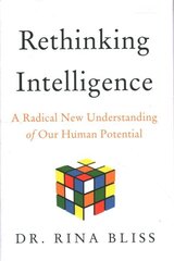 Rethinking Intelligence: A Radical New Understanding of Our Human Potential hind ja info | Eneseabiraamatud | kaup24.ee