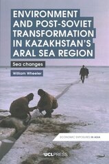 Environment and Post-Soviet Transformation in Kazakhstans Aral Sea Region: Sea Changes цена и информация | Книги по социальным наукам | kaup24.ee