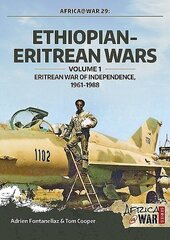 Ethiopian-Eritrean Wars, Volume 1: Eritrean War of Independence, 1961-1988 цена и информация | Исторические книги | kaup24.ee