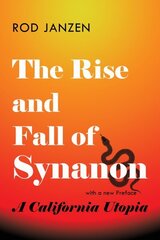 Rise and Fall of Synanon: A California Utopia hind ja info | Usukirjandus, religioossed raamatud | kaup24.ee
