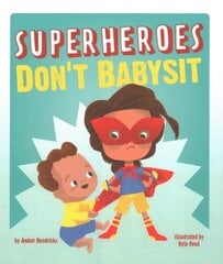 Superheroes Don't Babysit цена и информация | Книги для малышей | kaup24.ee