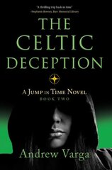 Celtic Deception: A Jump in Time Novel, Book 2 hind ja info | Fantaasia, müstika | kaup24.ee