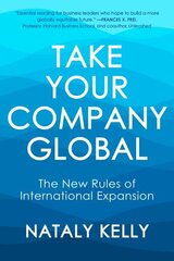 Take Your Company Global: The New Rules of International Expansion hind ja info | Majandusalased raamatud | kaup24.ee
