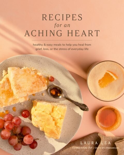 Recipes for an Aching Heart: Healthy & Easy Meals to Help You Heal from Grief, Loss, or the Stress of Everyday Life hind ja info | Retseptiraamatud  | kaup24.ee