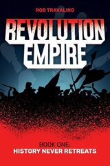 Revolution Empire: Book One: History Never Retreats hind ja info | Noortekirjandus | kaup24.ee