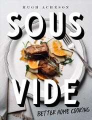 Sous Vide: Better Home Cooking hind ja info | Retseptiraamatud  | kaup24.ee