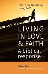 Living in Love and Faith: A biblical response 2021 hind ja info | Usukirjandus, religioossed raamatud | kaup24.ee