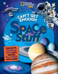 Can't Get Enough Space Stuff: Fun Facts, Awesome Info, Cool Games, Silly Jokes, and More! hind ja info | Majandusalased raamatud | kaup24.ee