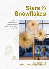 Stars & Snowflakes: Simple, sustainable papercrafts for the festive season цена и информация | Книги о питании и здоровом образе жизни | kaup24.ee