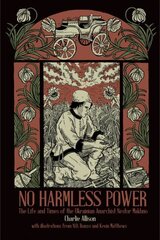 No Harmless Power: The Life and Times of the Ukrainian Anarchist Nestor Makhno hind ja info | Elulooraamatud, biograafiad, memuaarid | kaup24.ee