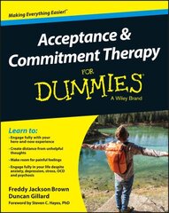 Acceptance and Commitment Therapy For Dummies цена и информация | Самоучители | kaup24.ee