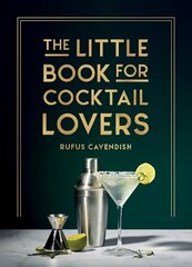 Little Book for Cocktail Lovers: Recipes, Crafts, Trivia and More - the Perfect Gift for Any Aspiring Mixologist hind ja info | Retseptiraamatud | kaup24.ee