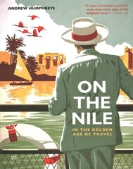 On the Nile in the Golden Age of Travel hind ja info | Ajalooraamatud | kaup24.ee
