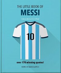 Little Book of Messi: Over 170 Winning Quotes! hind ja info | Tervislik eluviis ja toitumine | kaup24.ee