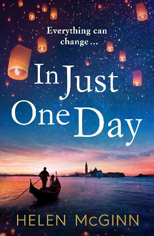 In Just One Day: An unforgettable novel from Saturday Kitchen's Helen McGinn hind ja info | Eneseabiraamatud | kaup24.ee