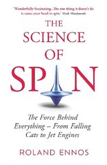 Science of Spin: The Force Behind Everything - From Falling Cats to Jet Engines цена и информация | Книги по экономике | kaup24.ee