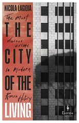 City of the Living: A literary chronicle narrating one of the most vicious crimes in recent Roman history цена и информация | Поэзия | kaup24.ee