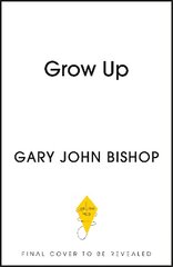 GROW UP: Becoming the Parent Your Kids Deserve цена и информация | Самоучители | kaup24.ee