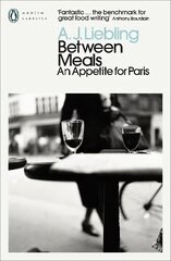 Between Meals: An Appetite for Paris цена и информация | Книги рецептов | kaup24.ee